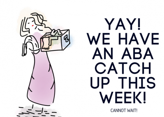 Yay we have an ABA catch up. Can't wait!