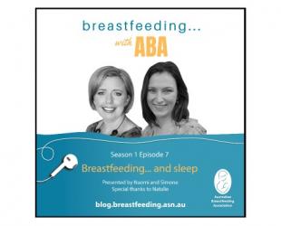 Breastfeeding ... with ABA podcast. Season 1 Episode 7 Breastfeeding ... and sleep.