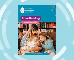 Breastfeeding a practical guide